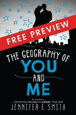 The Geography of You and Me - FREE PREVIEW EDITION (The First 5 Chapters) by Jennifer E. Smith