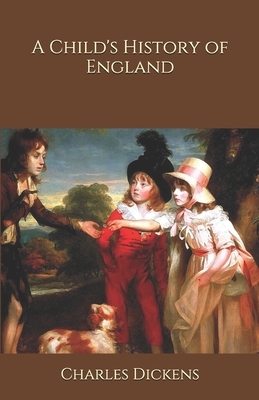 A Child's History of England by Charles Dickens