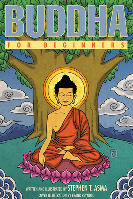 Buddha for Beginners by Stephen T. Asma