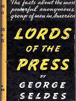 Lords of the Press by George Seldes