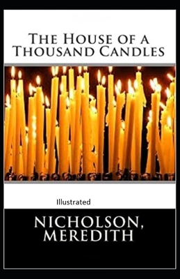 The House of a Thousand Candles Illustrated by Meredith Nicholson