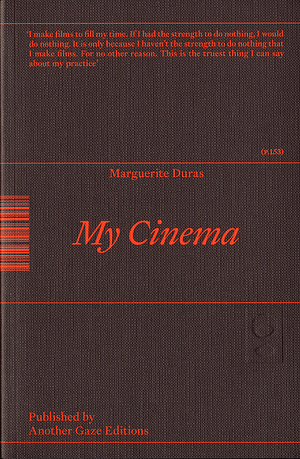 My Cinema by Marguerite Duras