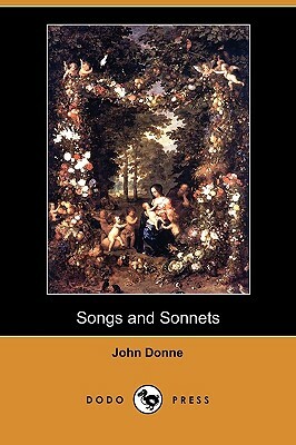 Songs and Sonnets (Dodo Press) by John Donne
