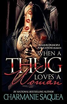 When A Thug Loves A Woman by Charmanie Saquea