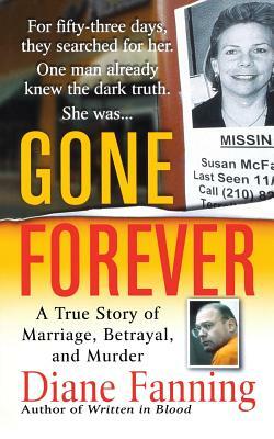 Gone Forever: A True Story of Marriage, Betrayal, and Murder by Diane Fanning