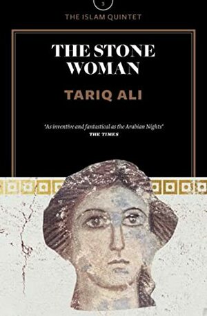 The Stone Woman: A Novel by Tariq Ali