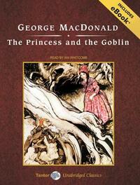 The Princess and the Goblin, with eBook by George MacDonald