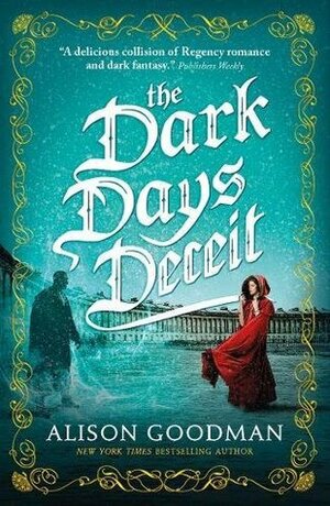 The Dark Days Deceit by Alison Goodman