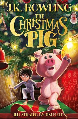 The Christmas Pig by J.K. Rowling