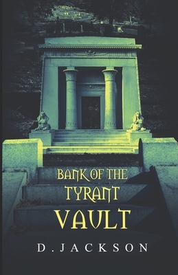 Bank of the Tyrant Vault (Special Edition): The SMB by D. Jackson