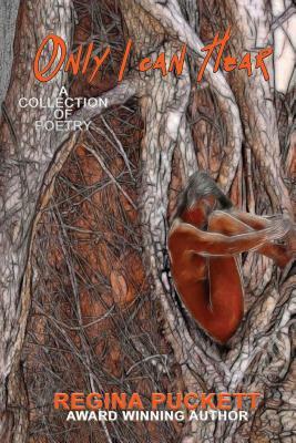 Only I Can Hear by Regina Puckett