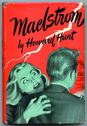 Maelstrom by Howard Hunt