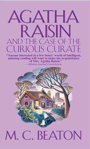 Agatha Raisin and the Case of the Curious Curate by M.C. Beaton