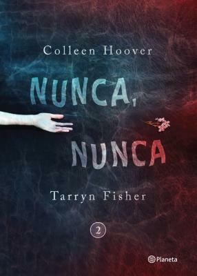 Nunca, Nunca 2 by Colleen Hoover, Tarryn Fisher