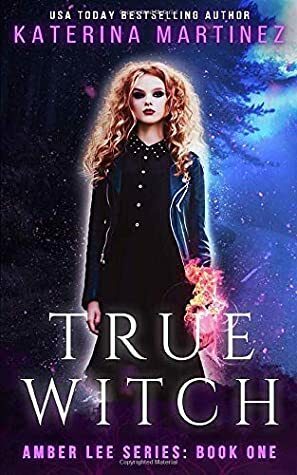 True Witch (Amber Lee Series) by Katerina Martinez