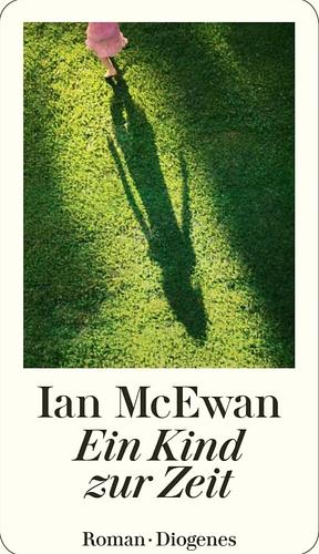 Ein Kind zur Zeit: Roman by Ian McEwan