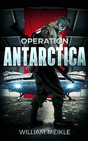 Operation Antarctica by William Meikle