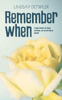 Remember When by Lindsay Detwiler