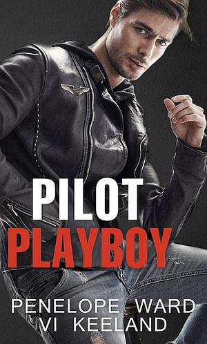 Pilot playboy by Penelope Ward, Vi Keeland