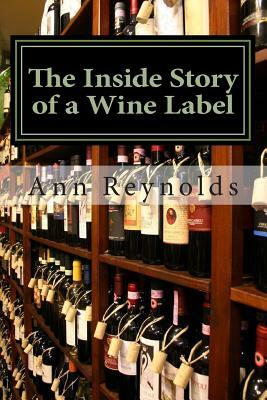The Inside Story of a Wine Label by Ann Reynolds