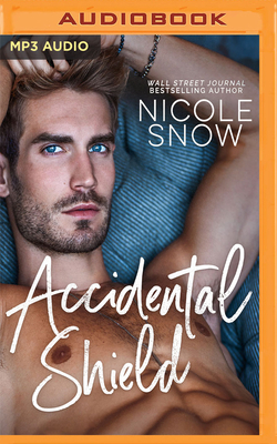 Accidental Shield by Nicole Snow