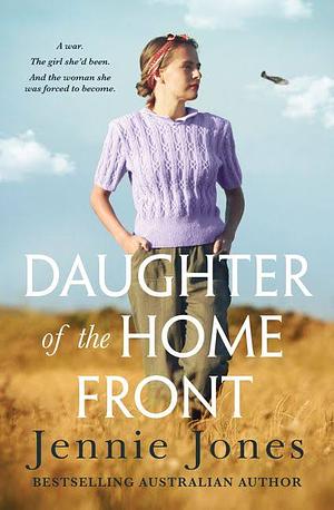 Daughter of the Home Front by Jennie Jones, Jennie Jones