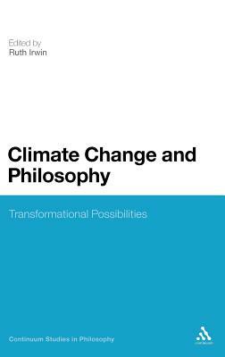 Climate Change and Philosophy: Transformational Possibilities by 