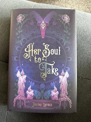 Her Soul to Take by Harley Laroux