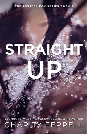 Straight Up by Charity Ferrell