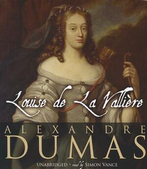 Louise de La Valliere by Alexandre Dumas