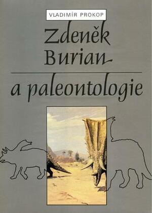 Zdenek Burian a Palenotologie by Zdeněk Burian