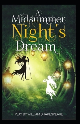 A Midsummer Night's Dream Illustrated by William Shakespeare