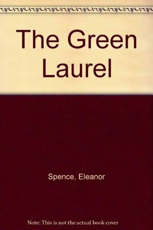 The Green Laurel by Eleanor Spence