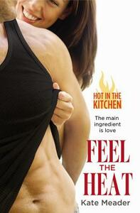 Feel the Heat by Kate Meader