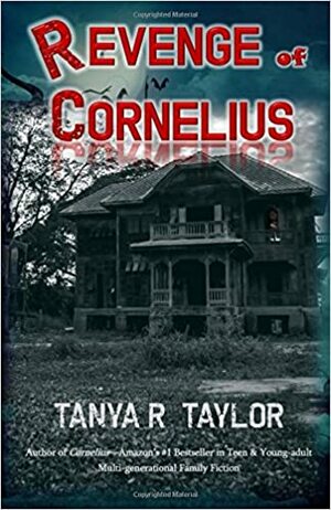 Revenge of Cornelius by Tanya R. Taylor