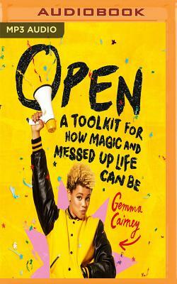 Open: A Toolkit for How Magic and Messed Up Life Can Be by Gemma Cairney