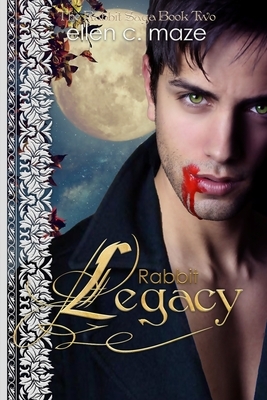 Rabbit Legacy by Ellen C. Maze