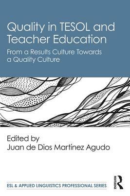 Quality in Tesol and Teacher Education: From a Results Culture Towards a Quality Culture by 