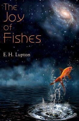 The Joy of Fishes by E.H. Lupton