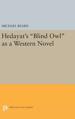 Hedayat's Blind Owl as a Western Novel by Michael Beard