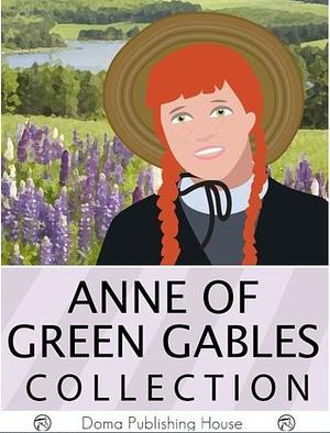 Anne of Green Gables Collection: 11 Books by L.M. Montgomery