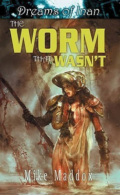 The Worm That Wasn't by Mike Maddox