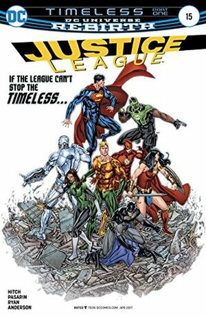 Justice League (2016-) #15 by Fernando Pasarín, Gabe Eltaeb, Brad Anderson, Matt Ryan, Bryan Hitch