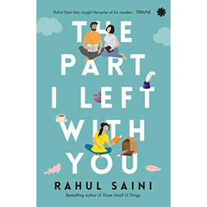 The Part I Left with You by Rahul Saini