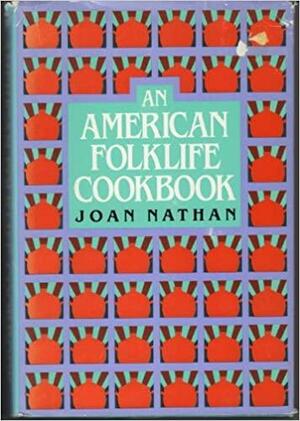 An American Folklife Cookbook by Joan Nathan
