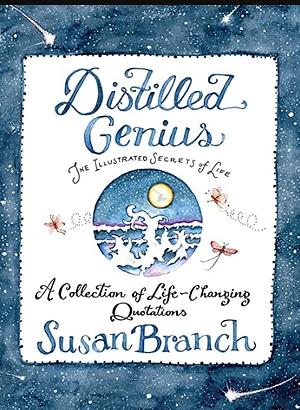 Distilled Genius - A Collection of Life-Changing Quotations by Susan Branch