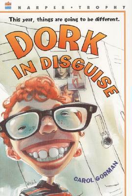 Dork in Disguise by Carol Gorman