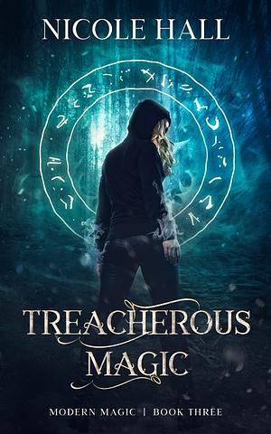 Treacherous Magic by Nicole Hall