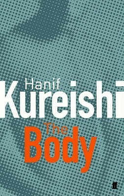 The Body and Other Stories by Hanif Kureishi