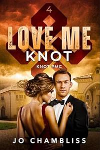 Love Me Knot by Jo Chambliss